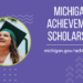 There’s still time to invest in college with the Michigan Achievement Scholarship
